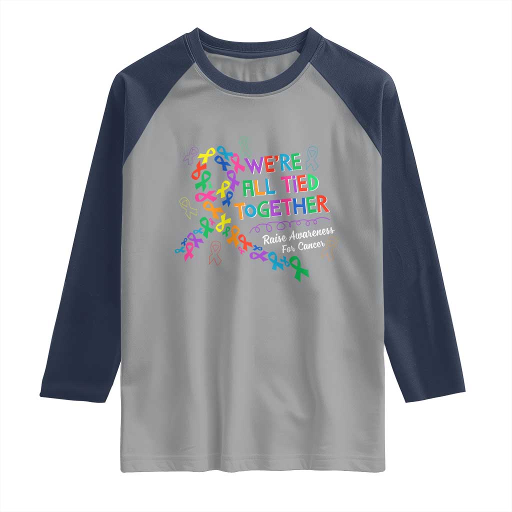 All Cancer Awareness Raglan Shirt We're All Tied Together Raise Awareness For Cancer Ribbons