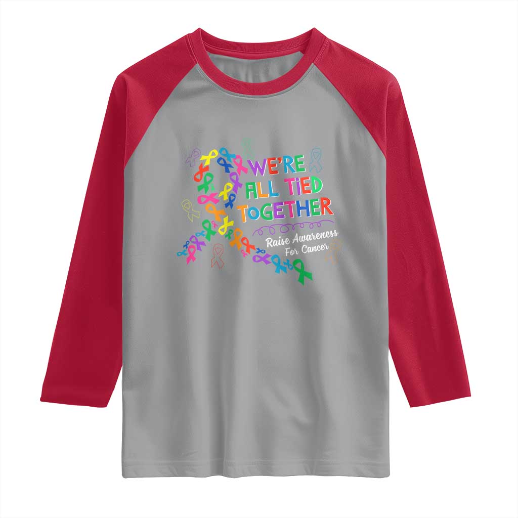 All Cancer Awareness Raglan Shirt We're All Tied Together Raise Awareness For Cancer Ribbons