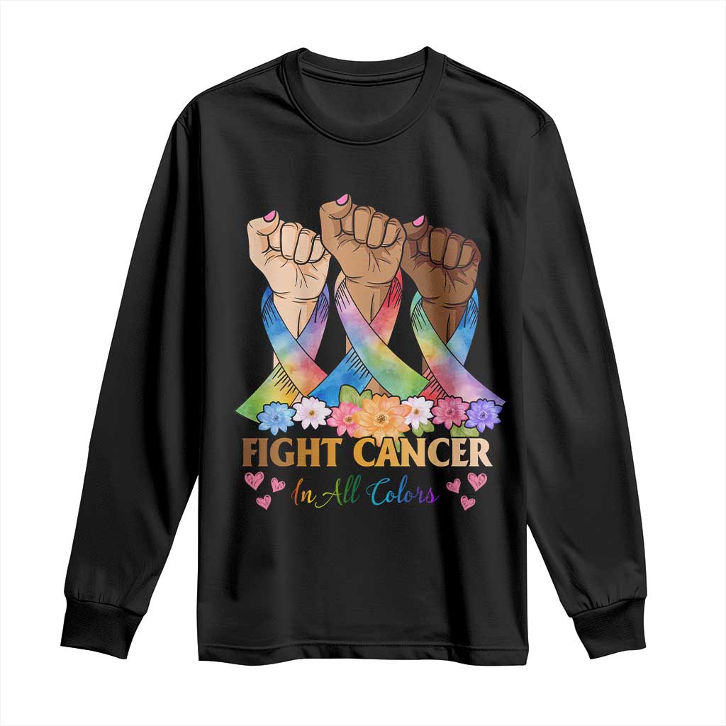Funny All Cancer Awareness Long Sleeve Shirt Fight Cancer In All Colors Colorful Ribbon