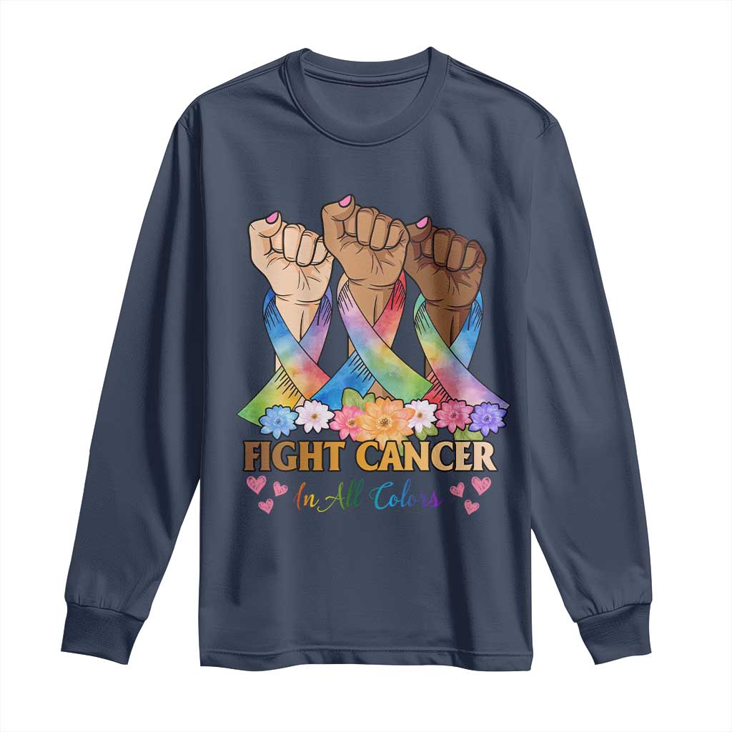 Funny All Cancer Awareness Long Sleeve Shirt Fight Cancer In All Colors Colorful Ribbon