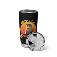 Funny Groundhog Day Tumbler Cup Respect The Groundhog Woodchuck - Wonder Print Shop