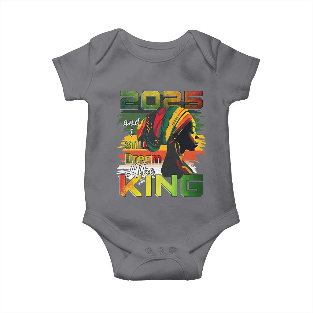 2025 And I Still Dream Like King Baby Onesie Martin Luther King Day