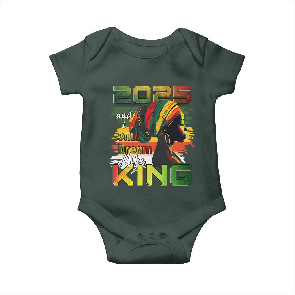 2025 And I Still Dream Like King Baby Onesie Martin Luther King Day