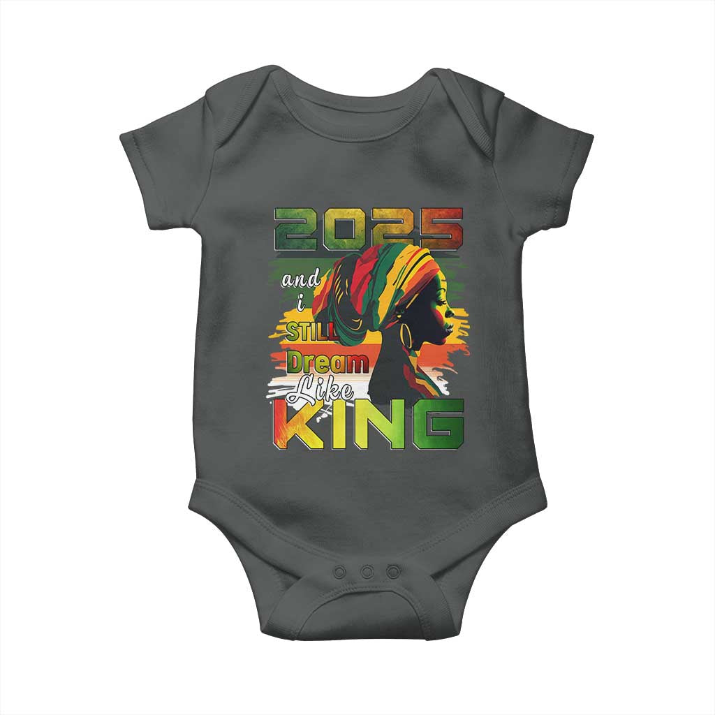 2025 And I Still Dream Like King Baby Onesie Martin Luther King Day