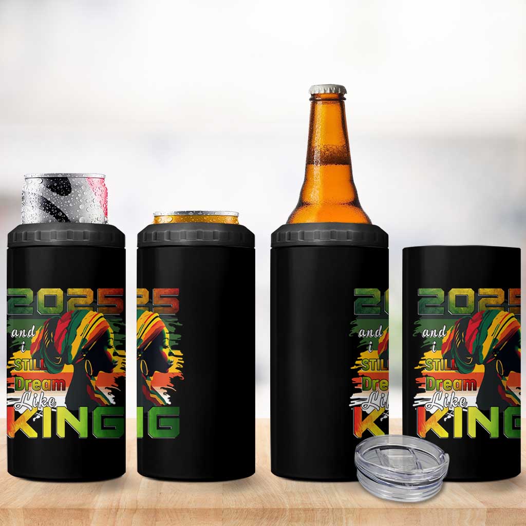 2025 And I Still Dream Like King 4 in 1 Can Cooler Tumbler Martin Luther King Day