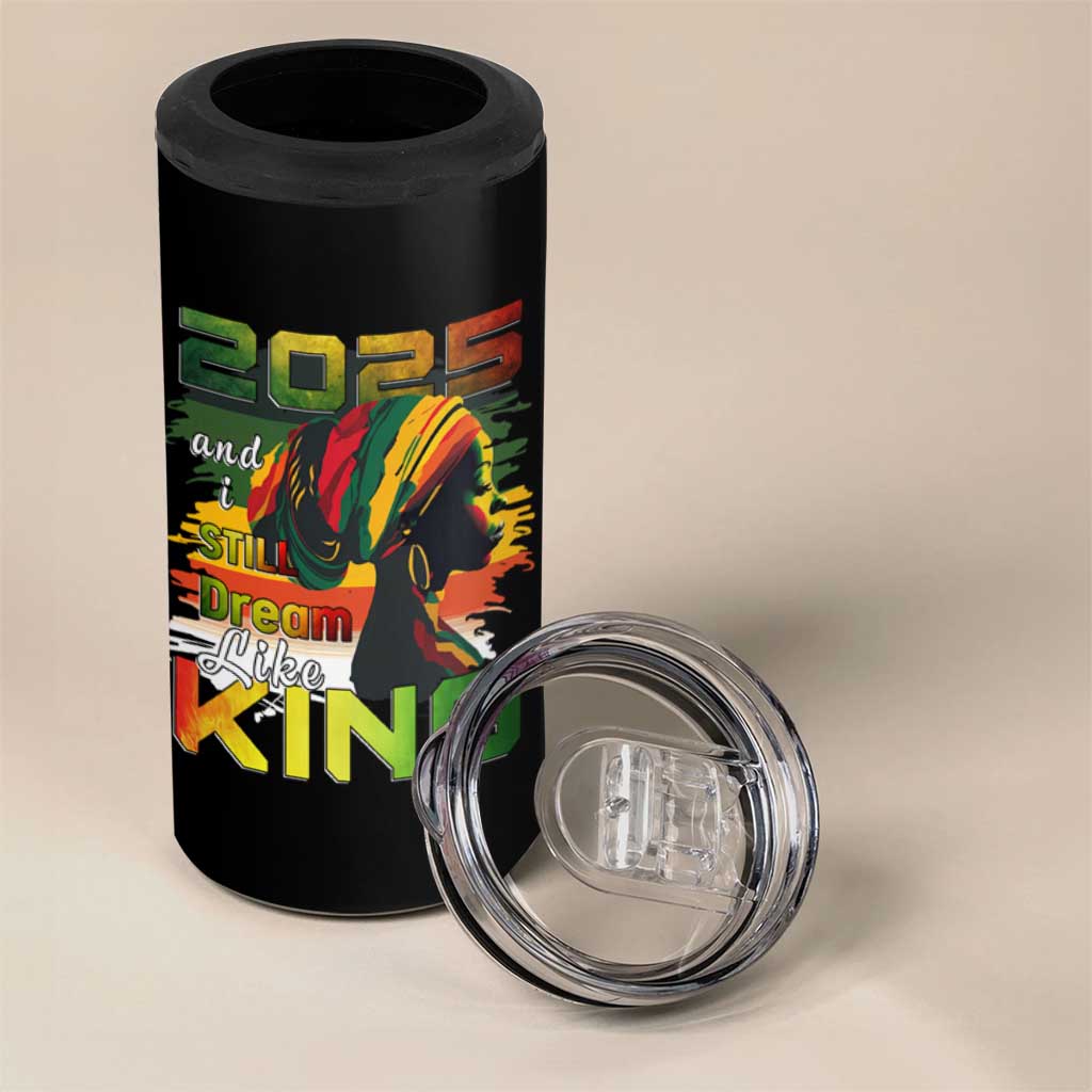 2025 And I Still Dream Like King 4 in 1 Can Cooler Tumbler Martin Luther King Day