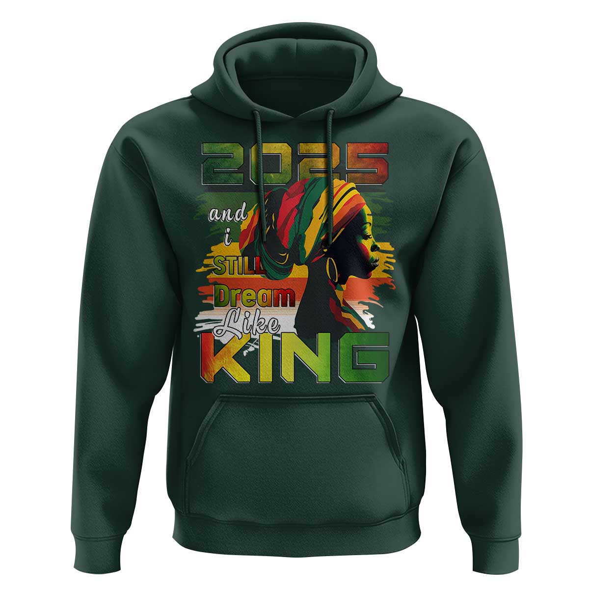 2025 And I Still Dream Like King Hoodie Martin Luther King Day