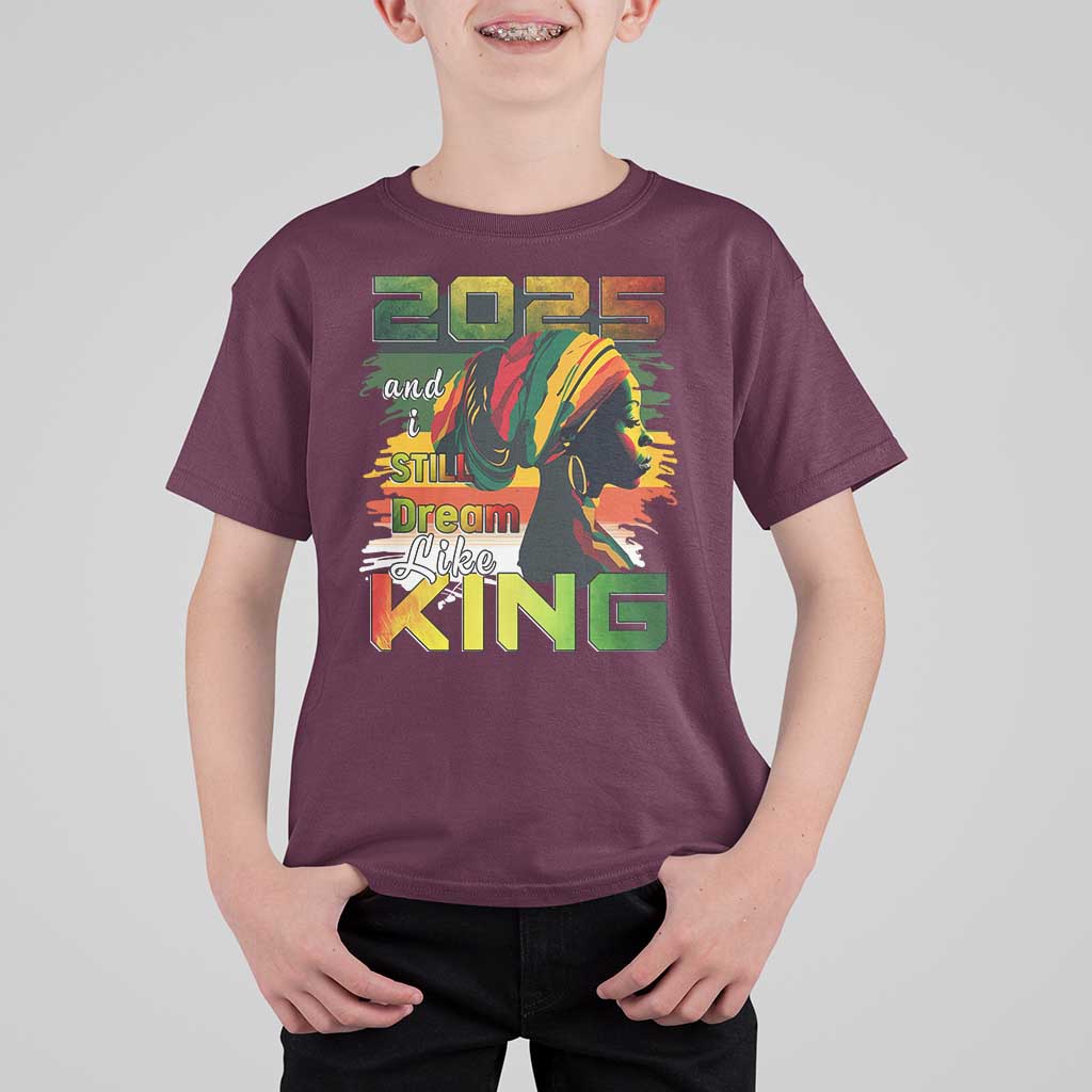 2025 And I Still Dream Like King T Shirt For Kid Martin Luther King Day