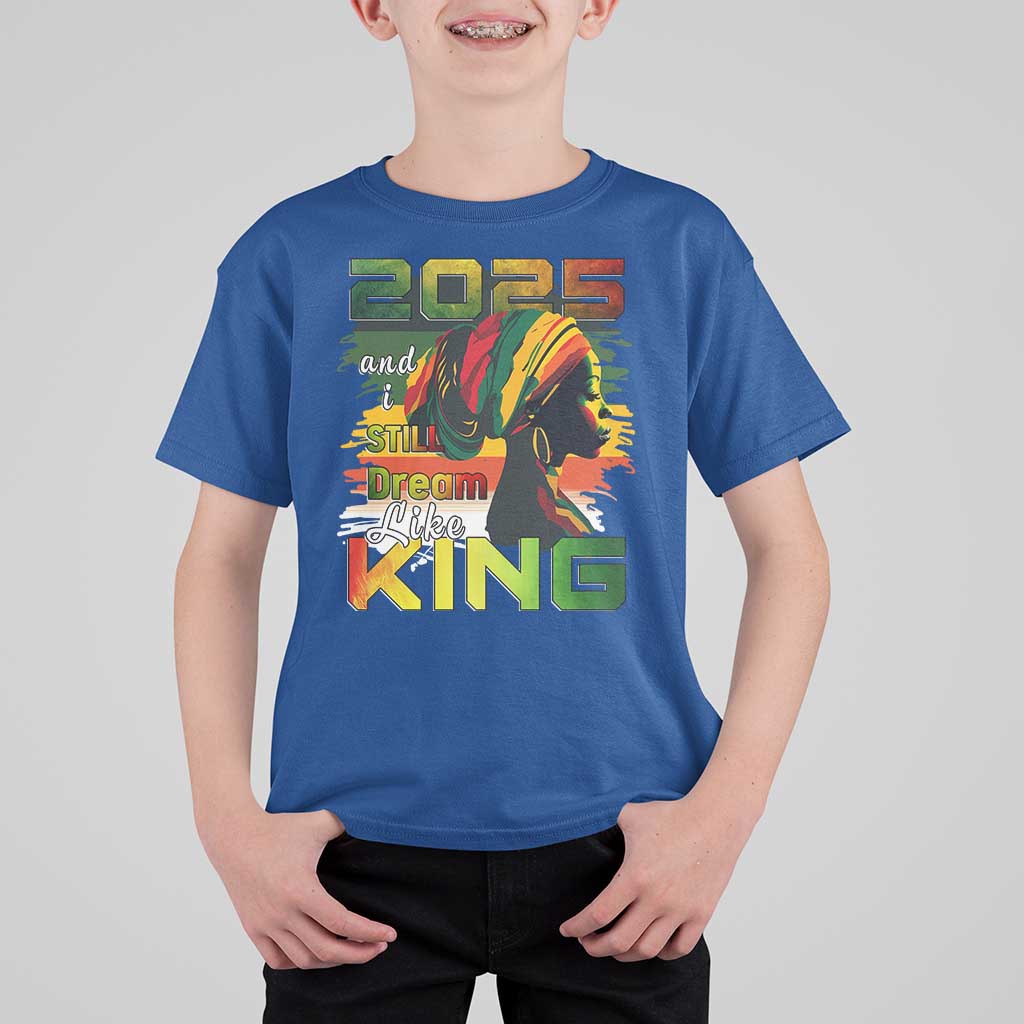 2025 And I Still Dream Like King T Shirt For Kid Martin Luther King Day