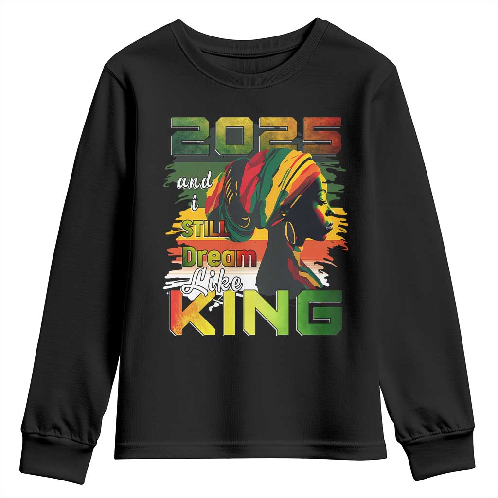 2025 And I Still Dream Like King Youth Sweatshirt Martin Luther King Day