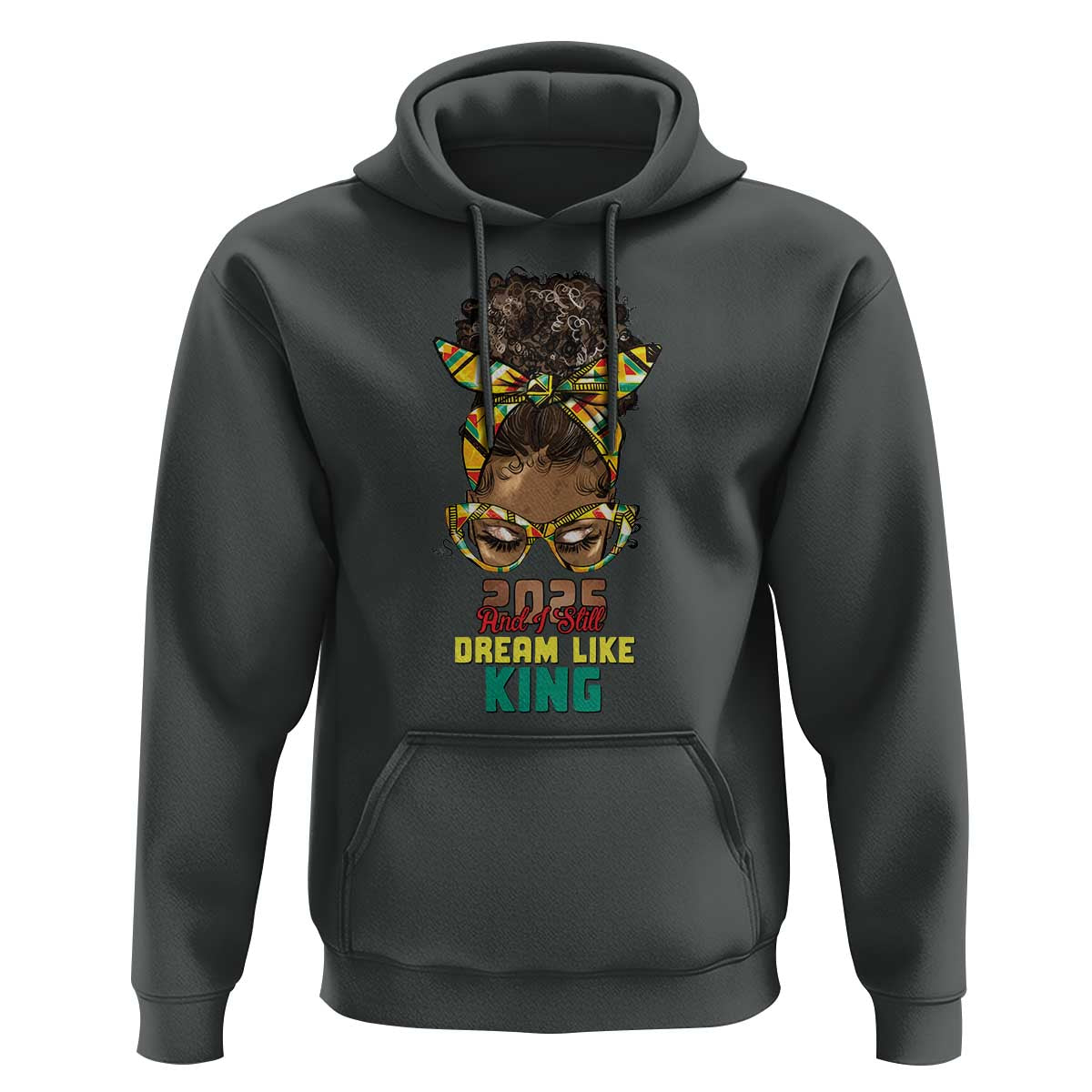 2025 And I Still Dream Like King MLK Day Hoodie Messy Bun Black History Month