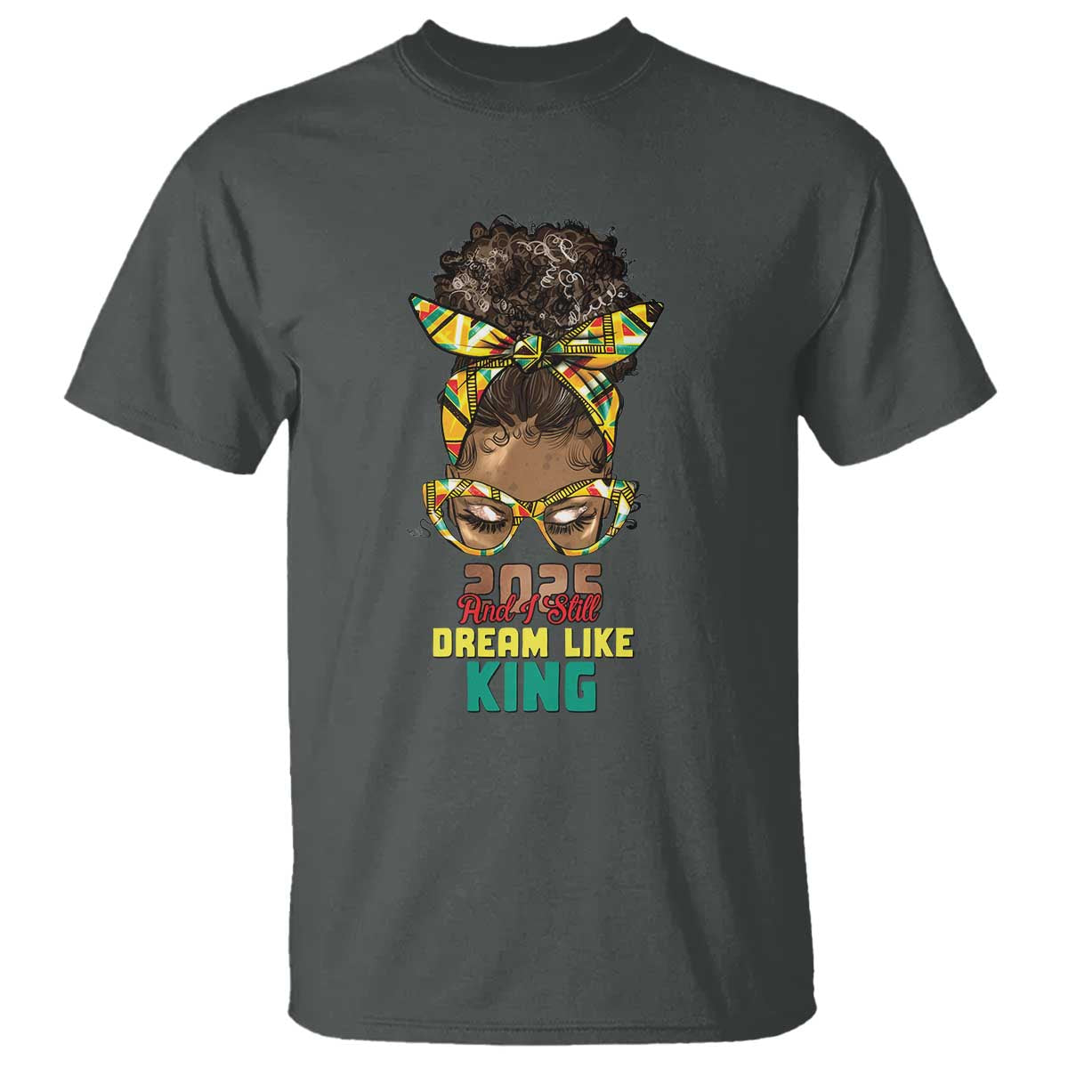 2025 And I Still Dream Like King MLK Day T Shirt Messy Bun Black History Month