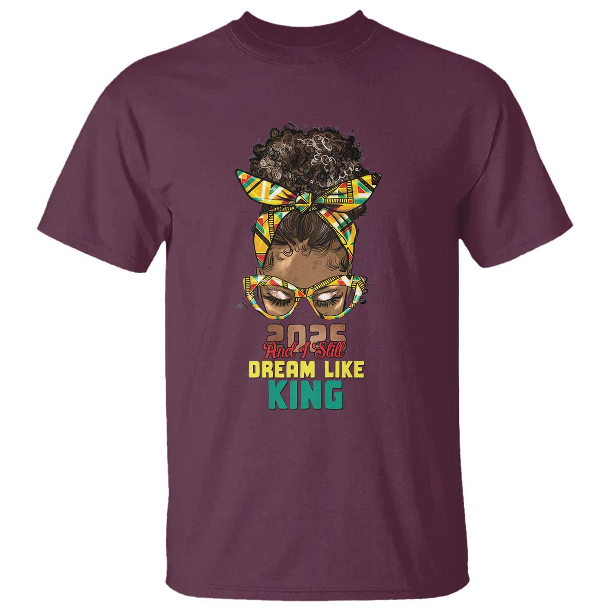 2025 And I Still Dream Like King MLK Day T Shirt Messy Bun Black History Month
