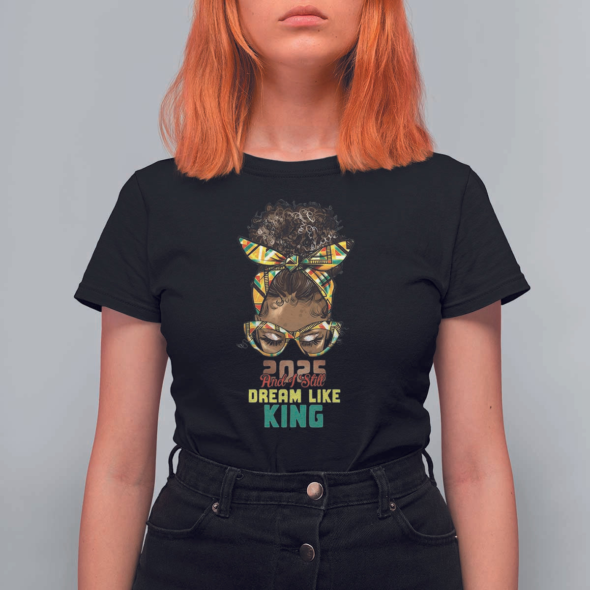 2025 And I Still Dream Like King MLK Day T Shirt For Women Messy Bun Black History Month