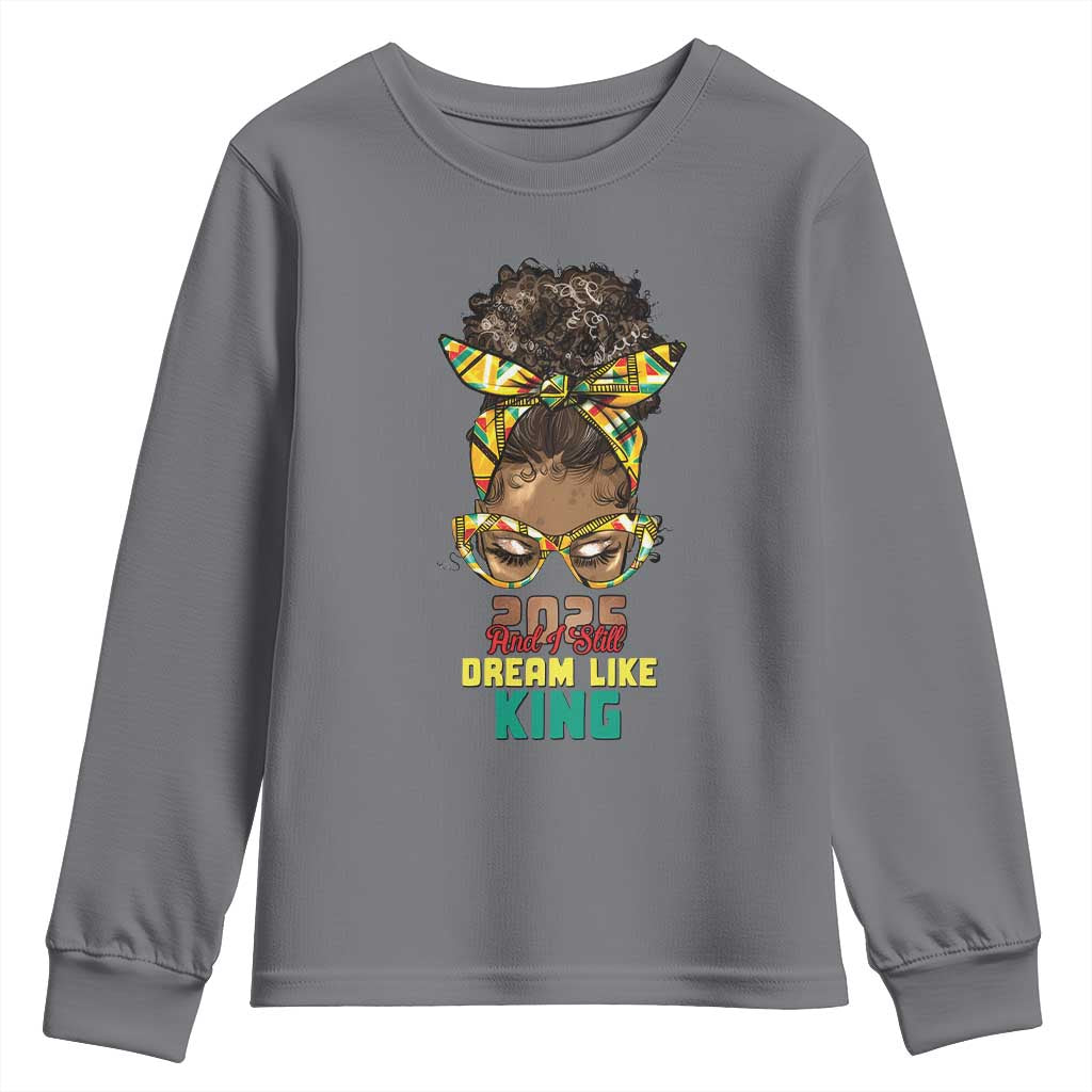 2025 And I Still Dream Like King MLK Day Youth Sweatshirt Messy Bun Black History Month
