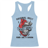 Funny Heart Surgery Racerback Tank Top Original Body Rebuilt Engine Runs Like A Charm Mechanical Heart