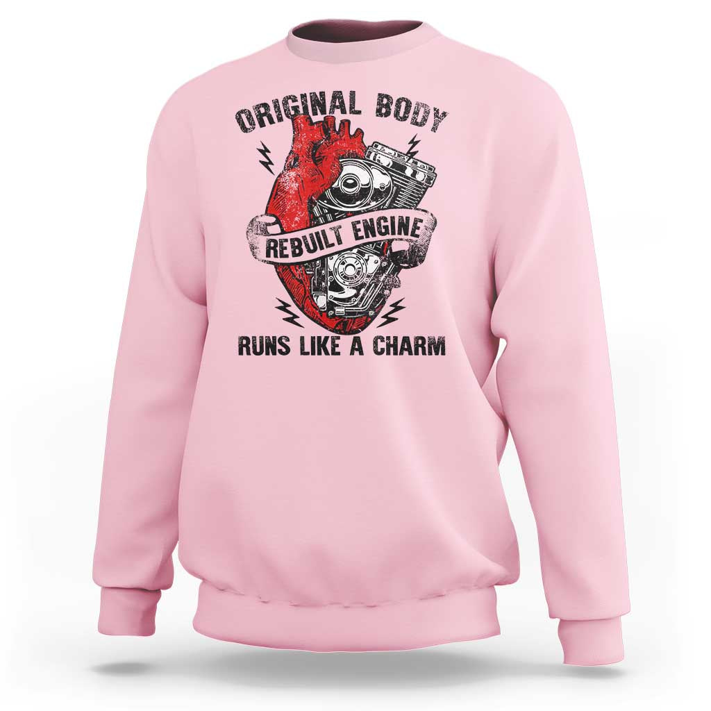 Funny Heart Surgery Sweatshirt Original Body Rebuilt Engine Runs Like A Charm Mechanical Heart