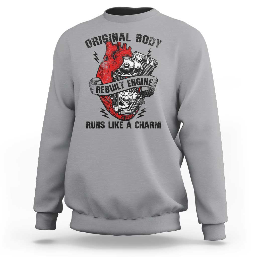 Funny Heart Surgery Sweatshirt Original Body Rebuilt Engine Runs Like A Charm Mechanical Heart