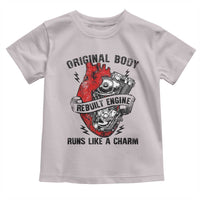 Funny Heart Surgery Toddler T Shirt Original Body Rebuilt Engine Runs Like A Charm Mechanical Heart