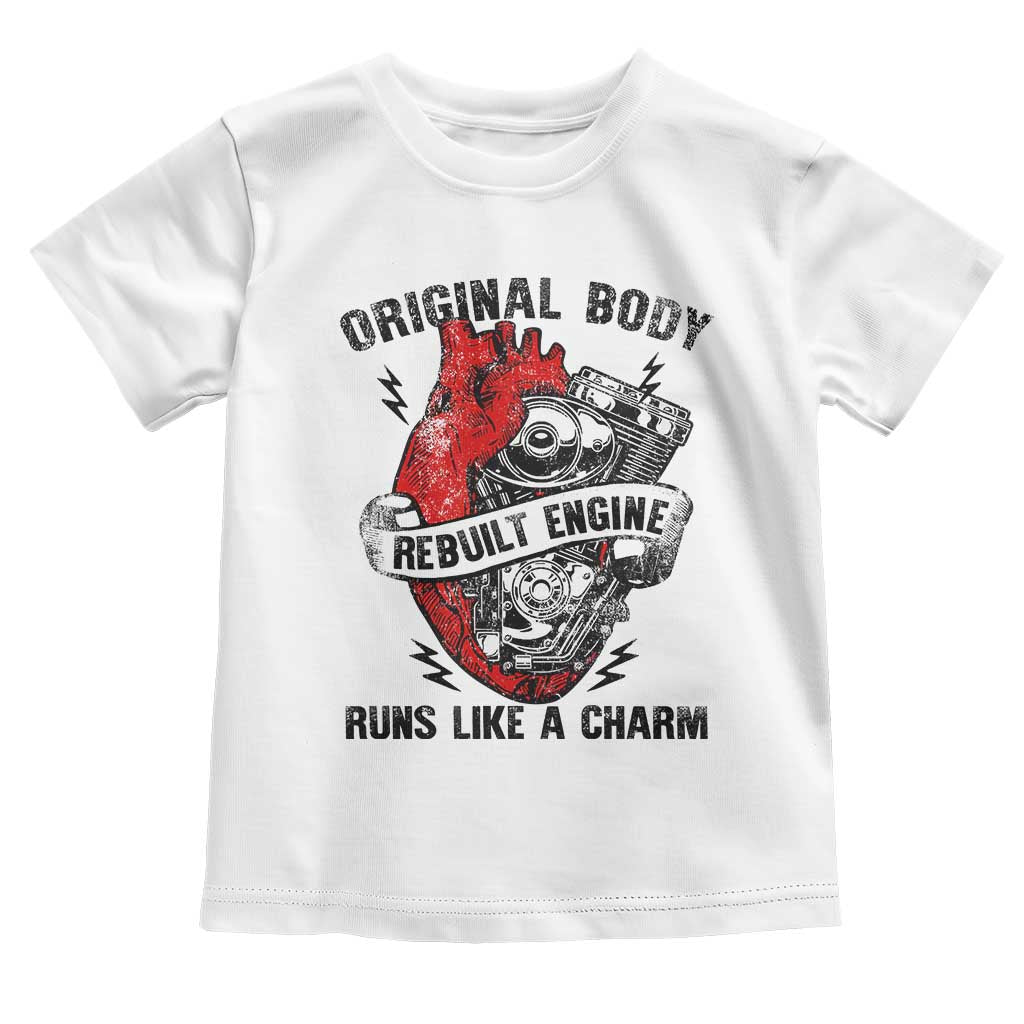 Funny Heart Surgery Toddler T Shirt Original Body Rebuilt Engine Runs Like A Charm Mechanical Heart