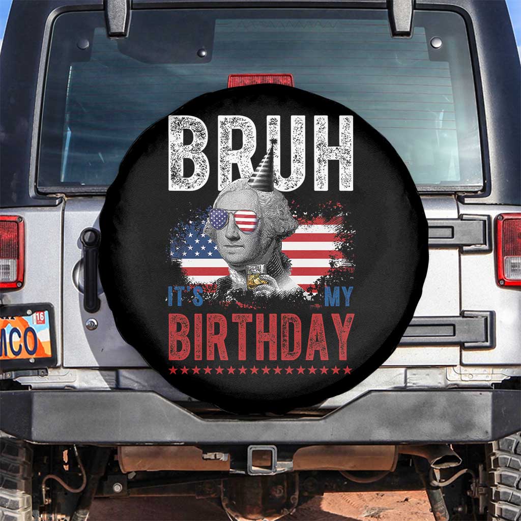 Funny George Washingtons Birthday Spare Tire Cover Bruh It Is My Birthday Presidents Day