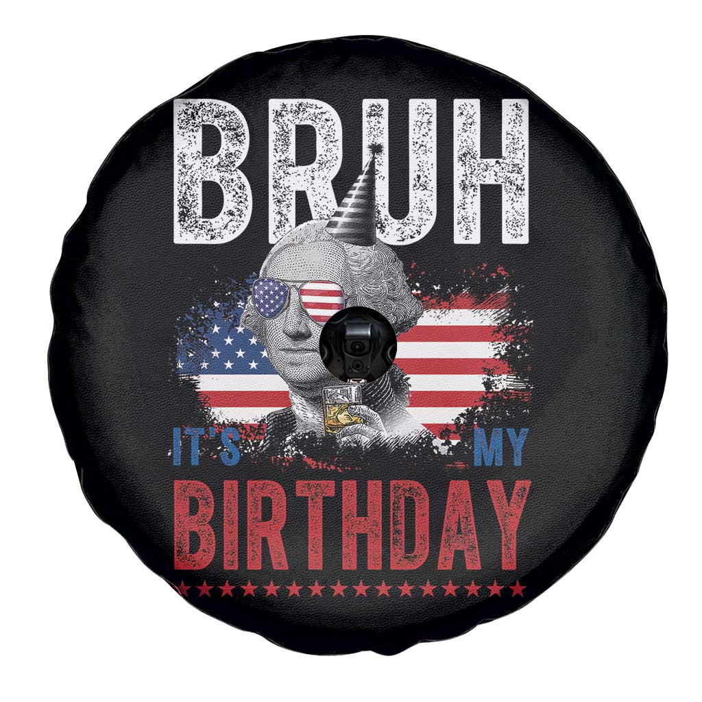 Funny George Washingtons Birthday Spare Tire Cover Bruh It Is My Birthday Presidents Day
