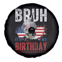 Funny George Washingtons Birthday Spare Tire Cover Bruh It Is My Birthday Presidents Day