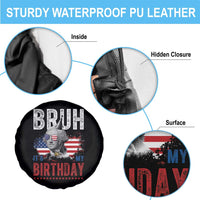 Funny George Washingtons Birthday Spare Tire Cover Bruh It Is My Birthday Presidents Day