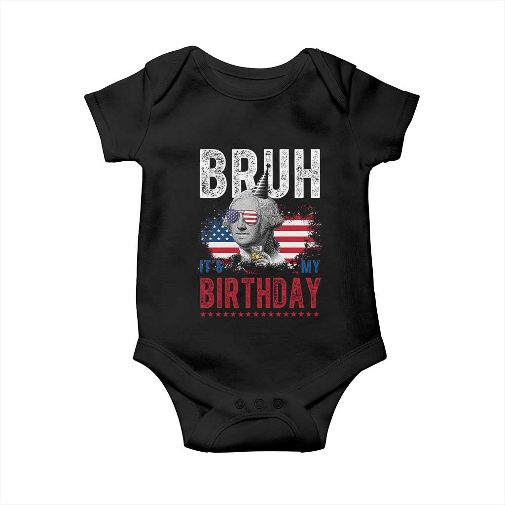 Funny George Washingtons Birthday Baby Onesie Bruh It Is My Birthday Presidents Day