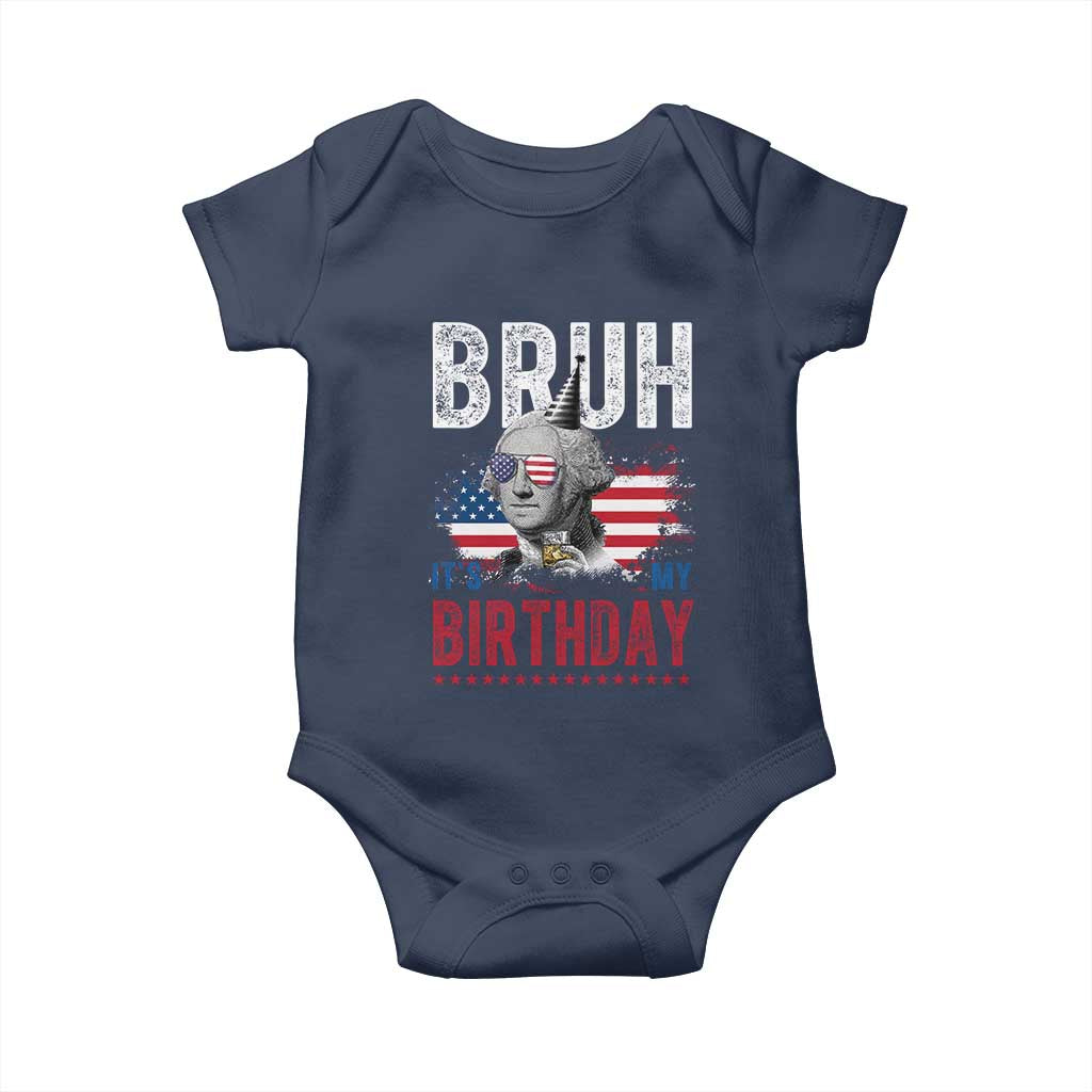 Funny George Washingtons Birthday Baby Onesie Bruh It Is My Birthday Presidents Day