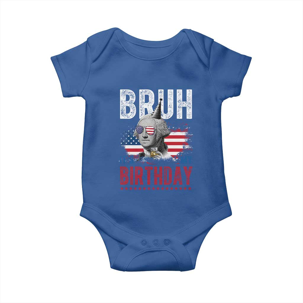 Funny George Washingtons Birthday Baby Onesie Bruh It Is My Birthday Presidents Day