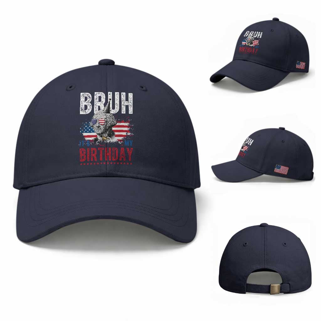 Funny George Washingtons Birthday Baseball Cap Bruh It Is My Birthday Presidents Day