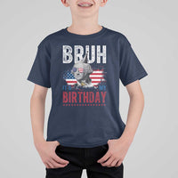 Funny George Washingtons Birthday T Shirt For Kid Bruh It Is My Birthday Presidents Day