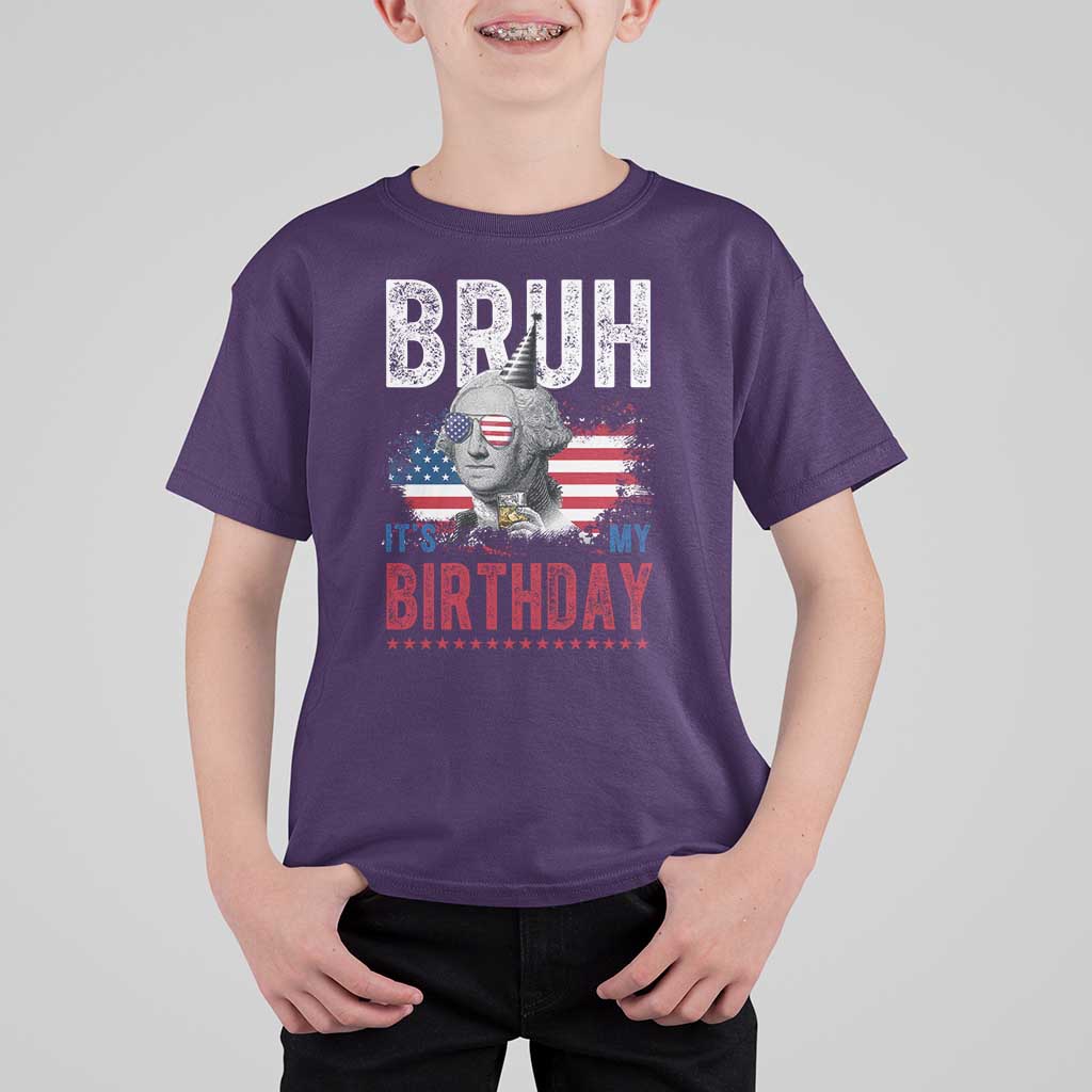 Funny George Washingtons Birthday T Shirt For Kid Bruh It Is My Birthday Presidents Day
