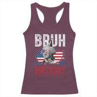 Funny George Washingtons Birthday Racerback Tank Top Bruh It Is My Birthday Presidents Day