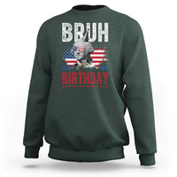 Funny George Washingtons Birthday Sweatshirt Bruh It Is My Birthday Presidents Day
