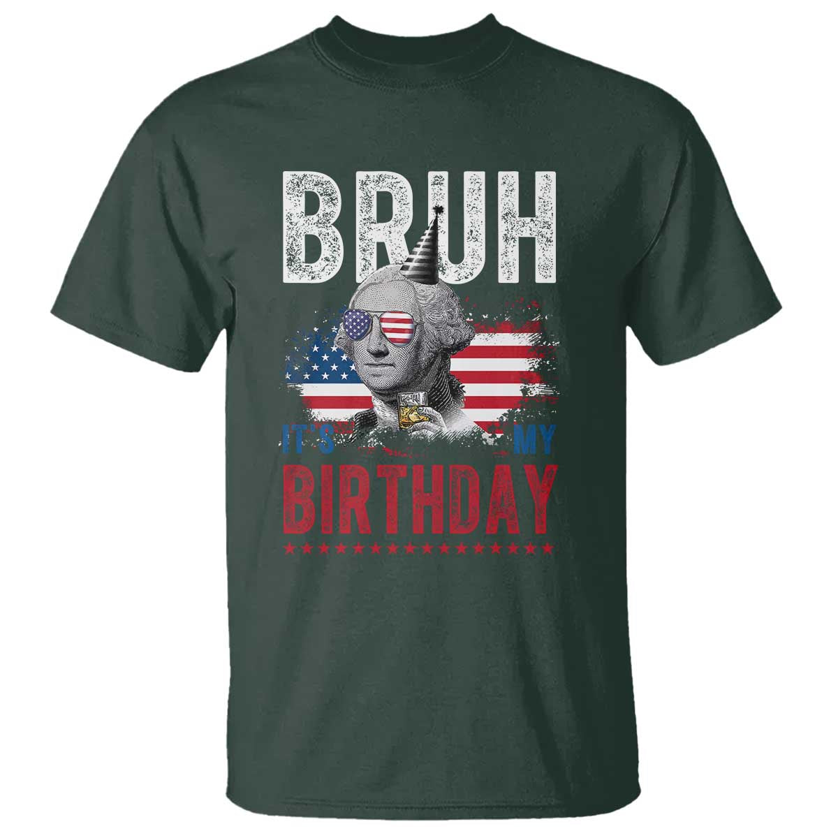 Funny George Washingtons Birthday T Shirt Bruh It Is My Birthday Presidents Day
