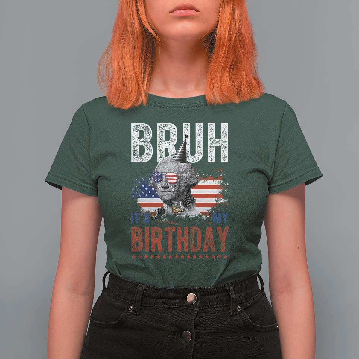 Funny George Washingtons Birthday T Shirt For Women Bruh It Is My Birthday Presidents Day