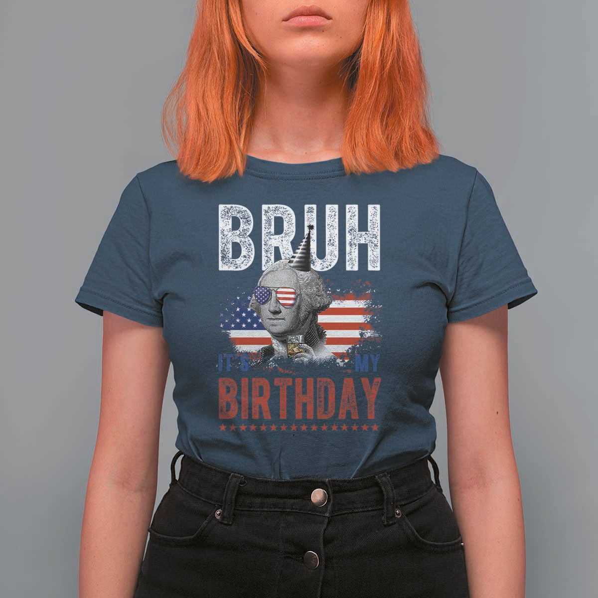 Funny George Washingtons Birthday T Shirt For Women Bruh It Is My Birthday Presidents Day