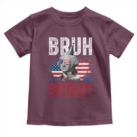 Funny George Washingtons Birthday Toddler T Shirt Bruh It Is My Birthday Presidents Day