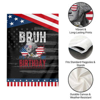 Funny George Washingtons Birthday Patriotic Garden Flag Bruh It Is My Birthday Presidents Day