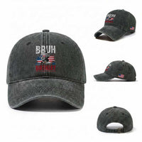 Funny George Washingtons Birthday Washed Cotton Baseball Cap Bruh It Is My Birthday Presidents Day