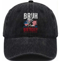 Funny George Washingtons Birthday Washed Cotton Baseball Cap Bruh It Is My Birthday Presidents Day