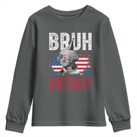 Funny George Washingtons Birthday Youth Sweatshirt Bruh It Is My Birthday Presidents Day