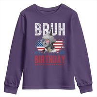 Funny George Washingtons Birthday Youth Sweatshirt Bruh It Is My Birthday Presidents Day