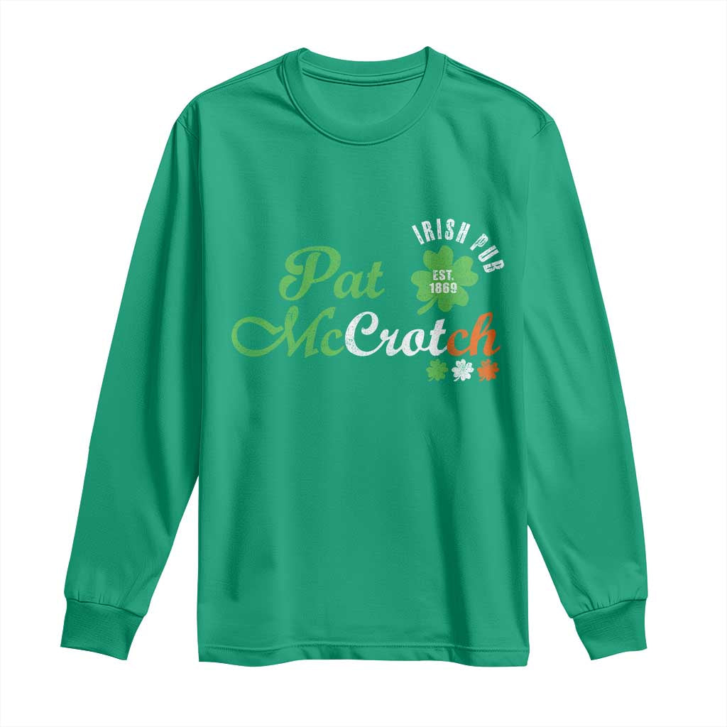 Pat McCrotch Irish Pub Long Sleeve Shirt St Patricks Day Drinking Humor