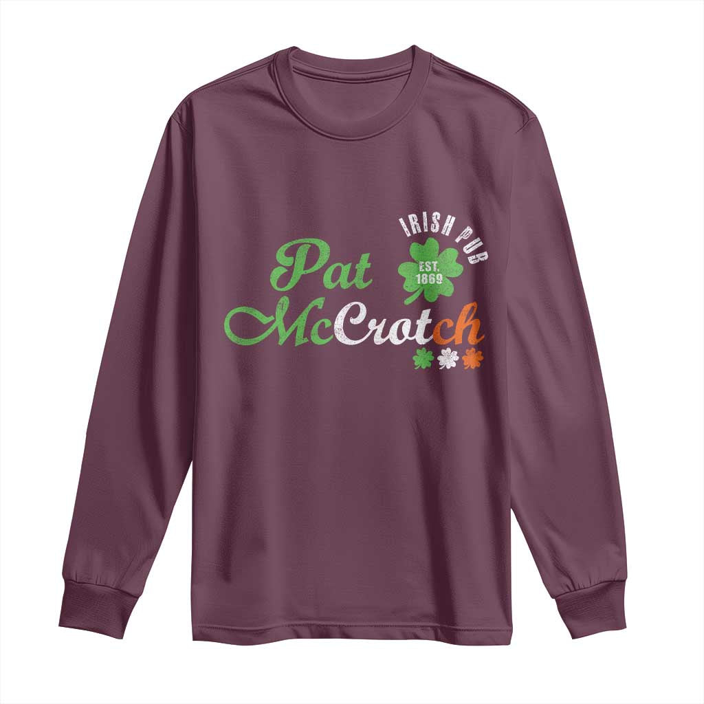 Pat McCrotch Irish Pub Long Sleeve Shirt St Patricks Day Drinking Humor