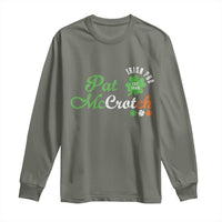 Pat McCrotch Irish Pub Long Sleeve Shirt St Patricks Day Drinking Humor