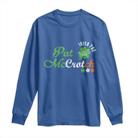 Pat McCrotch Irish Pub Long Sleeve Shirt St Patricks Day Drinking Humor