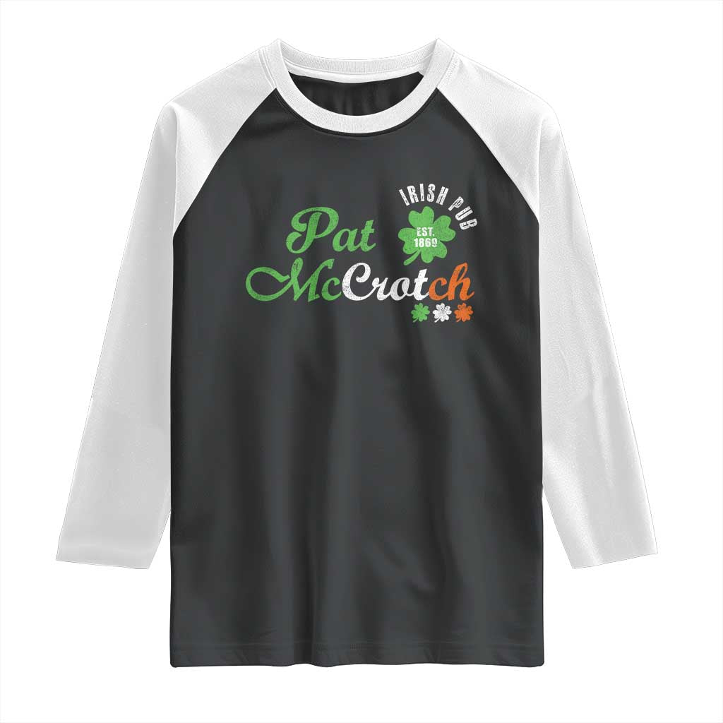 Pat McCrotch Irish Pub Raglan Shirt St Patricks Day Drinking Humor